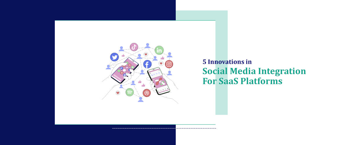 5 Innovations in Social Media Integration for SaaS Platforms